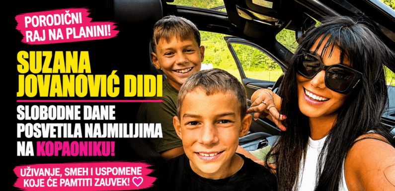 SUZANA JOVANOVIĆ DIDI NAPUNILA BATERIJE NA KOPAONIKU: Slobodno vreme posvetila deci, uživala u prirodi i stvorila uspomene za pamćenje!