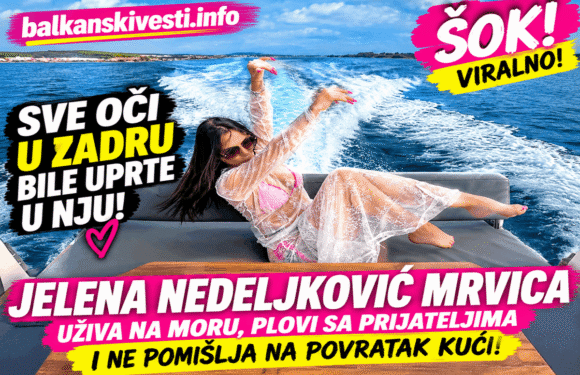 SVE OČI U ZADRU BILE UPRTE U NJU! Jelena Nedeljković Mrvica uživa na moru, plovi sa prijateljima i ne pomišlja na povratak kući!