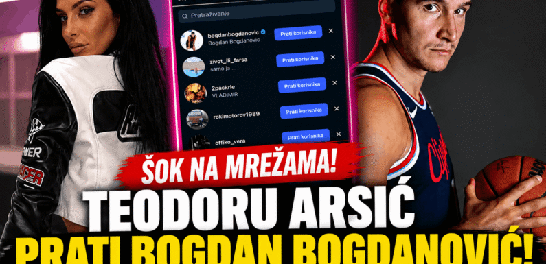 BALKANSKIVESTI SAZNAJE: Bogdan Bogdanović zapratio Teodoru Arsić! Bivša rijaliti učesnica ponovo u centru pažnje košarkaša i biznismena!